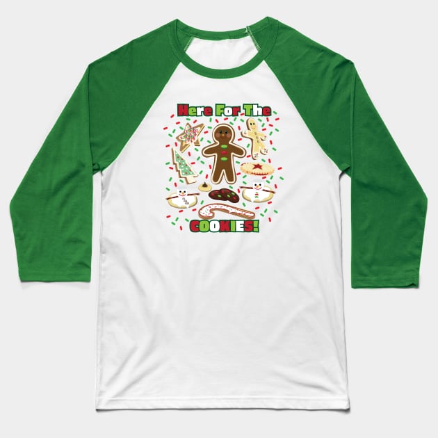 Here for The Christmas Cookies! Baseball T-Shirt by BeebusMarble